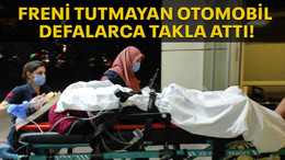 Freni tutmayan otomobil defalarca takla attı!